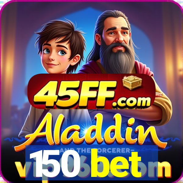 150 bet